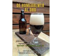 DE HOMEBREWER AL ORO: Mejora tus procesos para elaborar cerveza artesanal de calidad