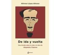 De ida y vuelta: Una mirada sobre la vida y la obra de Alejandro Casona (MEMORIA)