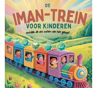De Iman-Trein voor Kinderen: Ontdek de zes zuilen van het geloof