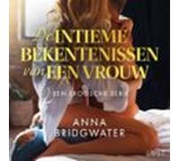 De Intieme Bekentenissen Van Een Vrouw: Een Erotische Serie (audiolibr