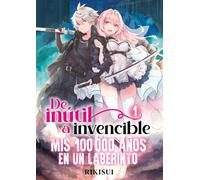 De inútil a invencible: Mis 100.000 años en un laberinto 1