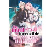 De Inútil A Invencible: Mis 100000 Años En Un Laberinto