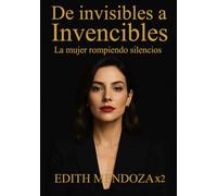 De Invisibles a Invencibles: La Mujer Rompiendo Silencios