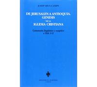 De Jerusalen A Antioquia: Genesis De La Iglesia Cristiana