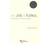 De Job a Kafka . El sentido en nuestro tiempo | Ricardo Sanmartín Arce