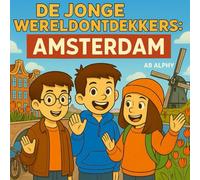 De Jonge Wereldontdekkers: Amsterdam: Ontdek de grachten, fietsen en tulpen in Nederland: 2