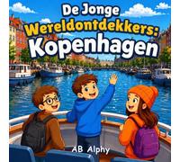 De Jonge Wereldontdekkers: Kopenhagen: Een kleurrijk avontuur langs grachten, kastelen en cultuur met Nora, Max en Leo: 13