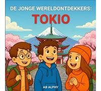 De Jonge Wereldontdekkers: Tokio: Ontdek torens, treinen en tradities in Japan: 3