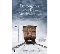 De jongen die zijn vader naar Auschwitz volgde: Het waargebeurde verhaal van het gevecht van een vader en een zoon om te overleven