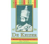De keizer: macht en ondergang van Ras Tafari Haile Selassie I (Onze tijd)