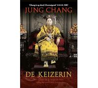 De keizerin: Het verhaal van de vrouw die bijna vijtig jaar over China heerste