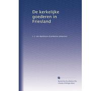 De kerkelijke goederen in Friesland