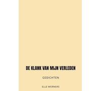 DE KLANK VAN MIJN VERLEDEN: gedichten