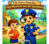 De Kleine Detective: Het Mysterie van de Speeltuin: Een spannend kindermysterie over samenwerken, delen en problemen oplossen (4-8 jaar): 3