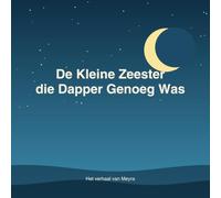De Kleine Zeester die Dapper Genoeg Was: Een verhaal over afscheid nemen, moed en nieuwe avonturen