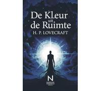 De Kleur uit de Ruimte: Kosmische horror van H.P. Lovecraft - Een angstaanjagend verhaal over buitenaardse krachten, verval en het onbekende universum