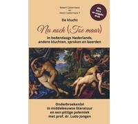 De klucht Nu noch (Toe maar) in hedendaags Nederlands, andere kluchten, sproken en boerden: Onderbroekenlol in middeleeuwse literatuur en een pittige polemiek met prof. dr. Ludo Jongen