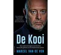 De Kooi: Een undercoveragent over het best bewaarde geheim van de Nederlandse politie