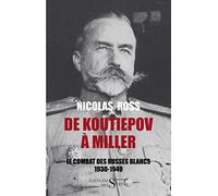 De Koutiepov à Miller: Le combat des Russes blancs (1930-1940)