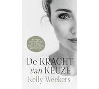 De kracht van keuze: de vragen die ik mijzelf stel om te blijven kiezen voor wat mij gelukkig maakt