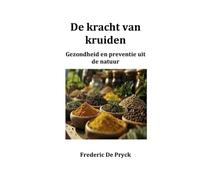 DE KRACHT VAN KRUIDEN: Gezondheid en preventie uit de natuur
