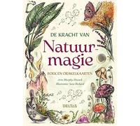 De kracht van Natuurmagie - Boek en orakelkaarten: Boek en orakelkaarten