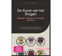 De Kunst van het Drogen: Bloemen en Planten voor Eeuwig Bewaren