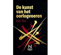 De kunst van het oorlogvoeren: De klassieke strategie van Sun Tzu - De oudste militaire verhandeling ter wereld