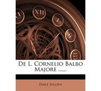De L. Cornelio Balbo Majore ......