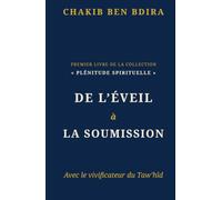 De l’éveil à la soumission: Avec le vivificateur du Taw’hîd
