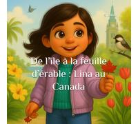 De l’île à la feuille d’érable : Lina au Canada (The Colors of Lina's island)
