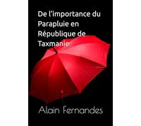 De l’importance du Parapluie en République de Taxmanie