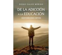 De la adicción a la educación. Desterrando mitos.