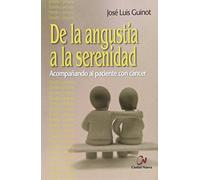 De La angustia a La serenidad: Acompañando al paciente con cáncer (Autoayuda)