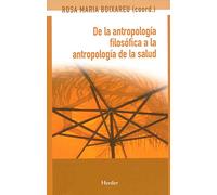 De la antropología filosófica a la antropología de la salud (SIN COLECCION)