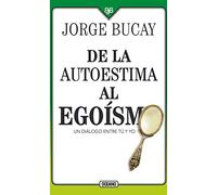 de la Autoestima Al Egoísmo: Un Diálogo Entre Tu Y Yo