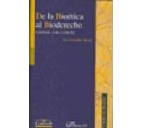De La Bioetica Al Bioderecho. Libertad Vida Y Muerte.