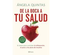 De la boca a tu salud: 8 claves para controlar la inflamación, el peso y los picos de insulina (No Ficción)