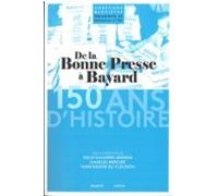 De La Bonne Presse À Bayard : 150 Ans Dhistoire Dun Groupe De Presse E