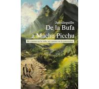 De la Bufa a Machu Picchu: Mi camino en la vida, mi camino en la paternidad.