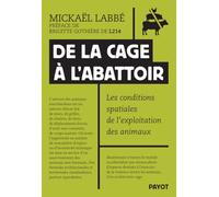 De la cage à l'abattoir: Les conditions spatiales de l'exploitation des animaux