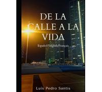 De la calle a la vida - Español/English/Français: From the street to life / De la rue à la vie