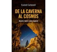 De la caverna al cosmos: Nuestro futuro como especie