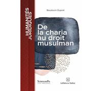 De la charia au droit musulman: Dynamique du positivisme en terre