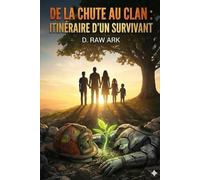 De la Chute au Clan: Itinéraire d'un survivant