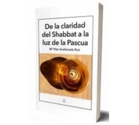 De la claridad del Sabbat a la luz de la Pascua