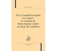 De la Comédie-Française au Carmel : la vocation de Marie-Jeanne Gautier au siècle des Lumières