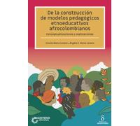 De la construcción de modelos pedagógicos etnoeducativos afrocolombianos: Conceptualizaciones y realizaciones