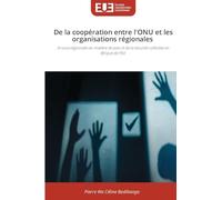 De la coopération entre l'ONU et les organisations régionales: et sous-régionales en matière de paix et de la sécurité collective en Afrique de l'Est