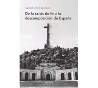 De la crisis de fe a la descomposición de España